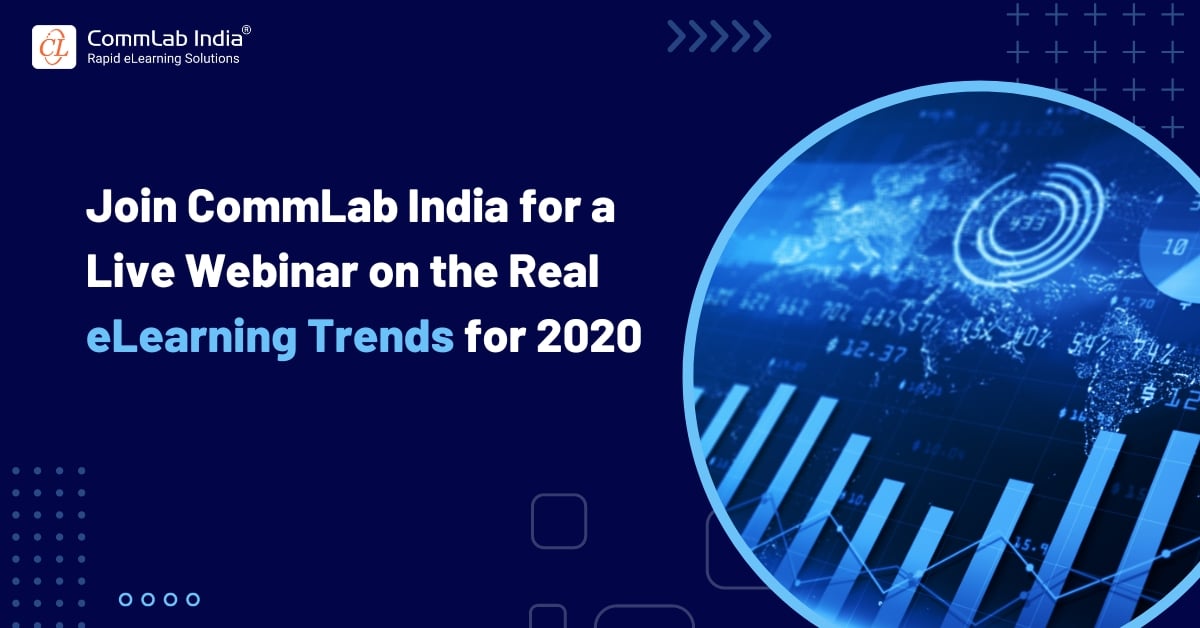 The Real eLearning Trends for 2020 – Live Webinar by CommLab India