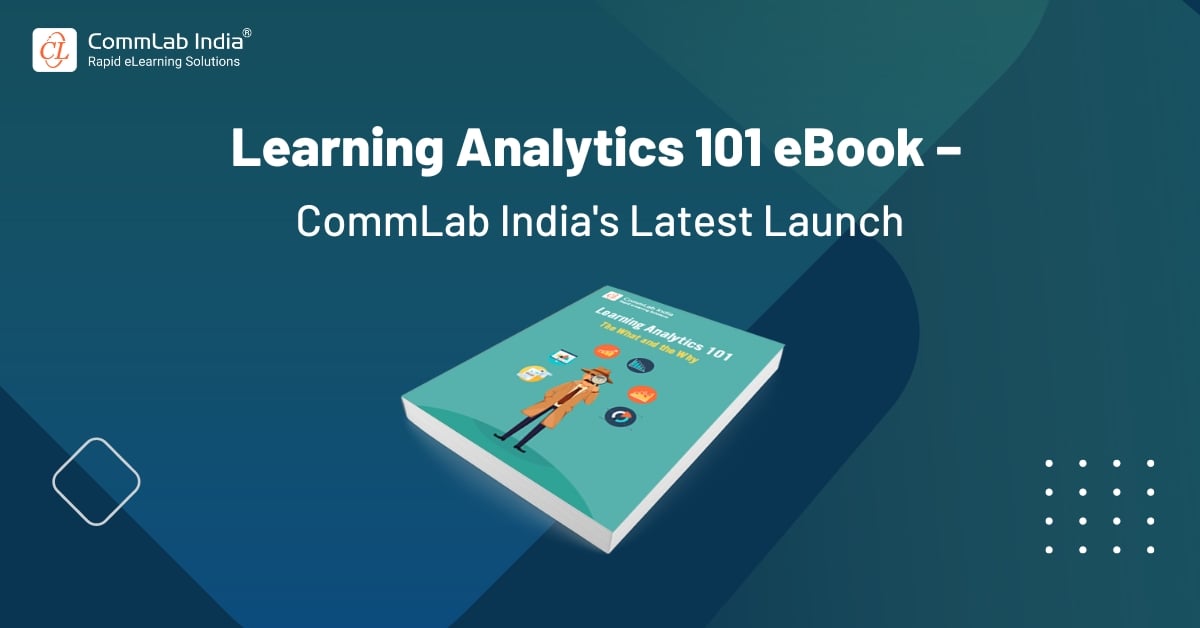 Learning Analytics 101 – An Informative eBook from CommLab India